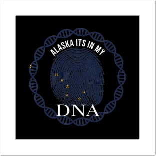 Alaska Its In My DNA - Alaskan Flag - Gift for Alaskan From Alaska Posters and Art